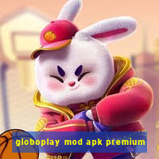 globoplay mod apk premium